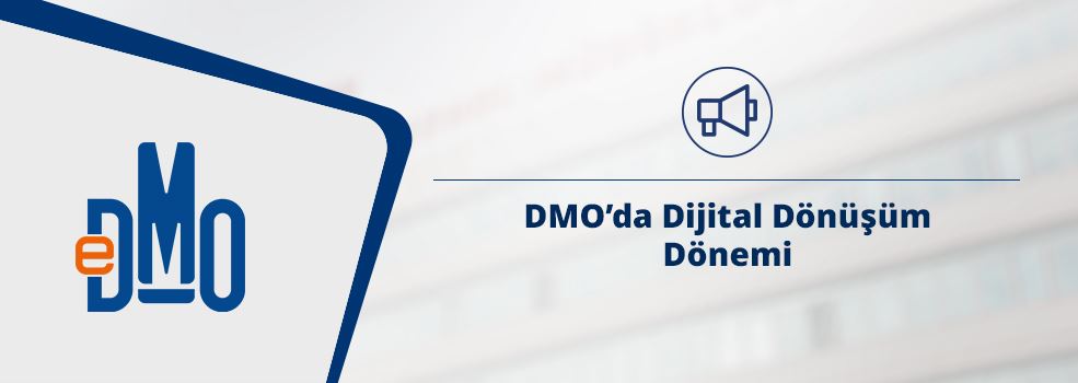 DMO’da Dijital Dönüşüm Dönemi